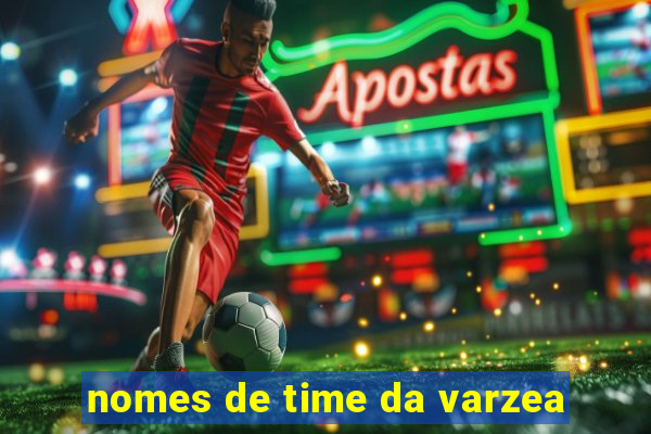 nomes de time da varzea